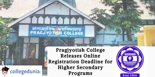 Pragjyotish College Releases Online Registration Deadline for Higher Secondary Programs, Check Details Here!